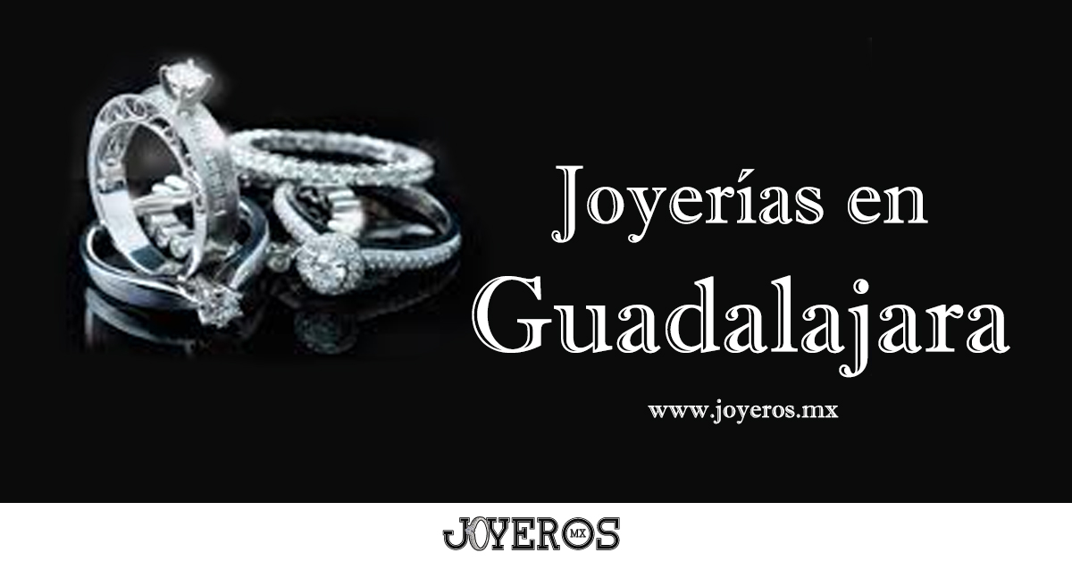 Joyerías en Guadalajara