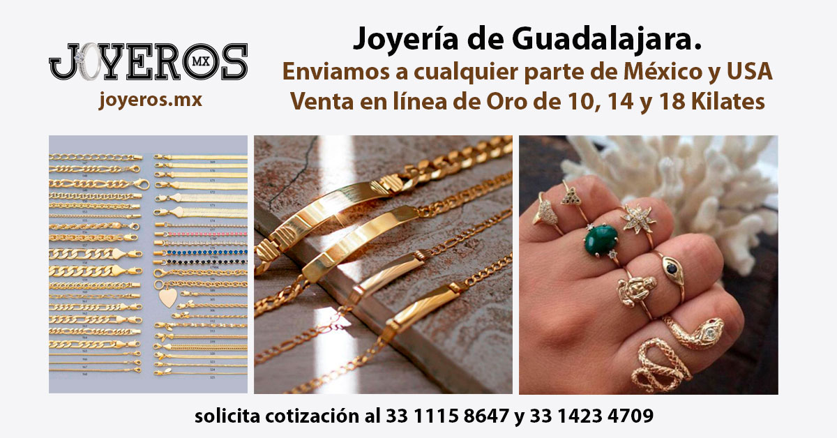 Joyeria de Oro de Guadalajara. Oro de y 18 Kilates.